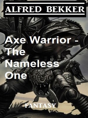 cover image of Axe Warrior--The Nameless One